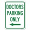 Signmission Doctors Parking Only Heavy-Gauge Aluminum Rust Proof Parking Sign, 18" x 24", A-1824-24137 A-1824-24137 - alternate 1